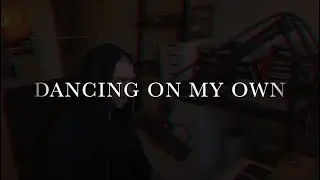 Dancing On My Own Cover