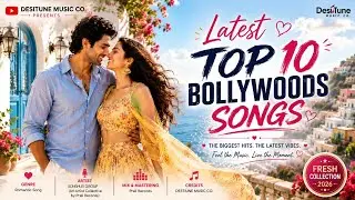 Latest Top 10 Bollywood Songs ❤️ Trending Romantic Songs | Best Hindi Love Song | New Songs 2026