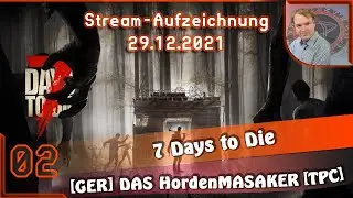 Beste Alpha A20! Serie: DAS HordenMASAKER (s1E2) 7 Days to Die · Live·Let's Play [GAMEPLAY] deu