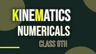 kinematics numericals class 9th | class 9th physics | MCQS AXIS.