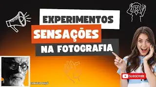 Explorando o desconhecido: Experimentos e Sensações na Fotografia com Claudio Feijó.