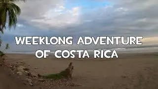 Weeklong Costa Rica Adventure Trailer!!