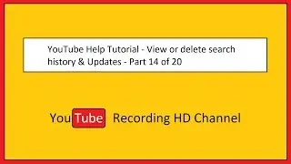 YouTube Help Tutorial - View or delete search history & Updates - Part 14 of 20