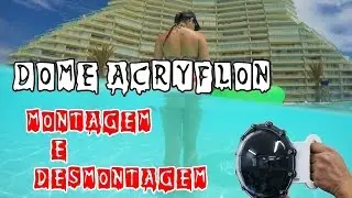Dome Acryflon - Montagem e Desmontagem