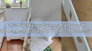 Produktbewertung smartwood Bodenbett 100x200 Weiß - Montessori Kinderbett aus Holz mit FSC-Zertifika