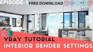 3Ds Max/Vray Tutorial | Realistic Interior Rendering Settings for 2017 | Free Download |CWM Ep-1