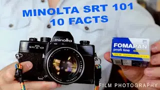 10 facts about the Minolta SRT 101 and Fomapan Images