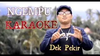 DEK PEKIR-NGEMPU-KARAOKE