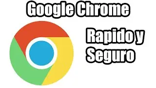 Google Chrome | Navegador Web | rapido | seguro y gratuito | Windows |