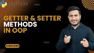 Getter & Setter Methods in OOP  | The Complete Python Course | Basic to Advance | Python Tutorial