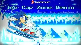 Ice Cap Zone Remix Sonic The Hedgehog 3 - SpectrlRemix