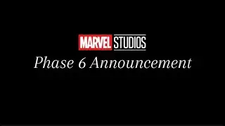 Marvel Studios | Phase 6 Announcement