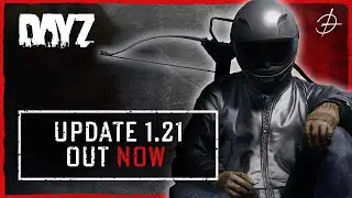 DayZ 1.21 Update Teaser