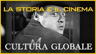 La storia e il cinema - Ep. 4 - Il cinema come forma di cultura globale