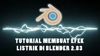 Tutorial Blender 2.83: Cara Membuat Efek Listrik
