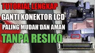 Cara Ganti Konektor LCD Oppo dan Semua Type Hp
