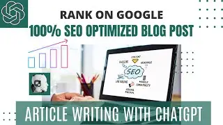 Write 100% Unique, SEO Blog Post to Ranking on Google's First Page | Blog Post Writing with ChatGPT