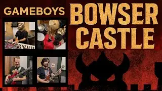 Gameboys - BOWSER CASTLE