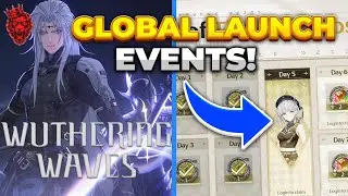 [Wuthering Waves] GLOBAL LAUNCH EVENTS! WHAT TO EXPECT!!