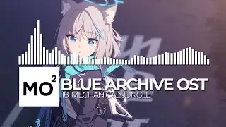 ブルーアーカイブ Blue Archive OST 18. Mechanical JUNGLE