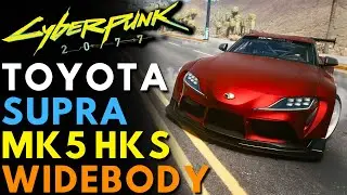 Cyberpunk 2077 - NEW TOYOTA SUPRA MK5 HKS WIDEBODY (Cyberpunk 2077 Mods)