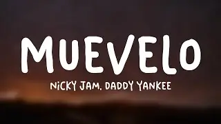 Múevelo - Nicky Jam, Daddy Yankee [Lyrics Video]