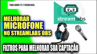 COMO MELHORAR MICROFONE NO STREAMLABS OBS Live Stream