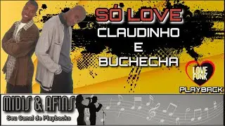 SÓ LOVE - CLAUDINHO E BUCHECHA -  PLAYBACK