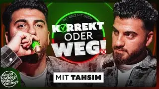 KORREKT oder WEG! (mit Tahsim)