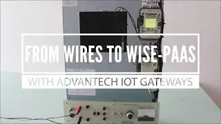 From wires to WISE-PaaS with and Advantech IoT gateways