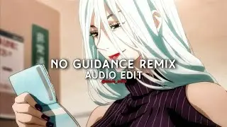 No Guidance Remix - Ayzha Nyree [edit audio] | "before I die I'm tryna f u baby..."|