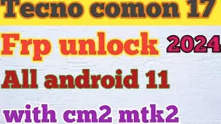 TECNO CAMON 17 CG6 FRP BYPASS CM2. #tecno #cm2 @cm2@danishlab