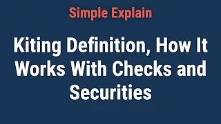 Kiting Definition, How It Works With Checks and Securities