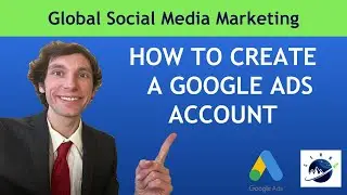 How To Create A Google Ads Account - Bathroom Remodeling Company Walkthrough 2021