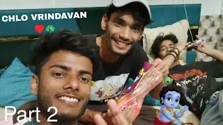 VRINDAVAN YATRA  | PART - 2