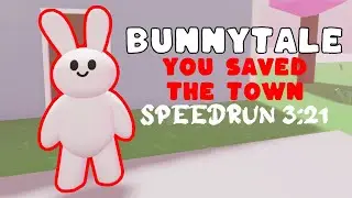 Roblox BunnyTale You Saved The Town Speedrun 