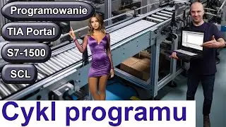Cykl programu - Kurs programowania PLC Siemens S7-1500 - TIA Portal - SCL