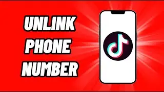 How To Unlink Phone Number on TikTok (2022)