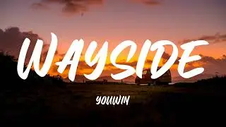 YOUWIN - Wayside (Lyrics)