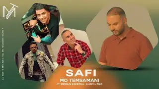MO TEMSAMANI FT. MIMOUN RAFROUA, ALI 072 & ZIKO - SAFI (PROD.Fattah Amraoui)[Exclusive Music Video]