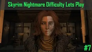 Skyrim Nightmare Difficulty - Live Stream #7