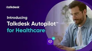 Talkdesk Autopilot for healthcare