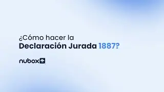 Como hacer la declaracion jurada 1887  | Nubox