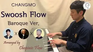 【Bach X Hip-hop】 CHANGMO(창모) - Swoosh Flow 바흐처럼 쳐보기!