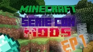 MINECRAFT CON MODS: EP.1 | MUCHOS MODS, MUCHAS COSAS POR HACER