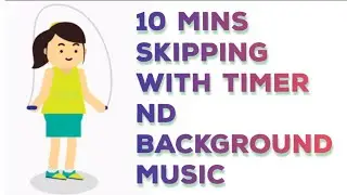 10 minutes skipping timer nd background music with a break every 1 minute...