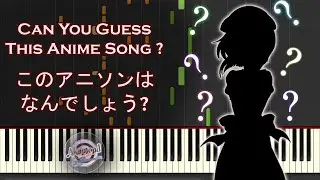 Can You Guess This Anime Song ? - Anime Song Quiz Piano Edition