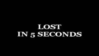 LOST in 5 seconds