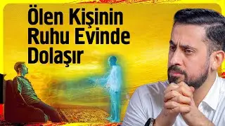 Ölen Kişinin Ruhu Evinde Dolaşır - Alem-i Kehrüba 