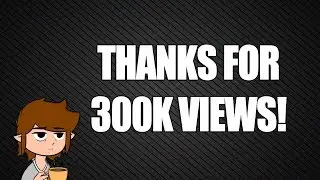 Thanks for 300k views!